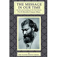 The Message in Our Time: The Life and Teaching of the Sufi Master Pir-o-murshid Inayat Khan.