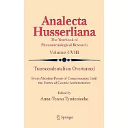 Transcendentalism Overturned: From Absolute Power of Consciousness Until the Forces of Cosmic Architectonics
