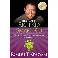Rich Dad&rsquo;s Rich Kid Smart Kid: Giving Your Child a Financial Head Start