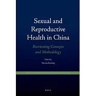 Sexual and Reproductive Health in China: Reorienting Concepts and Methodology