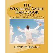 The Windows Azure Handbook: Planning & Strategy: Windows Azure for Business and Technical Decision Makers
