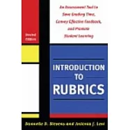 Introduction to Rubrics: An Assessment Tool to Save Grading Time, Convey Effective Feedback, and Promote Student Learning