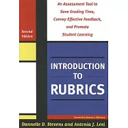 Introduction to Rubrics: An Assessment Tool to Save Grading Time, Convey Effective Feedback, and Promote Student Learning