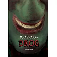 You Will Call Me Drog
