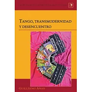 Tango, transmodernidad y desencuentro / Tango, Transmodernity and Disagreement