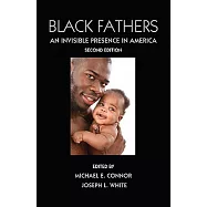Black Fathers: An Invisible Presence in America, Second Edition