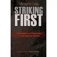 Striking First: Preemption and Prevention in International Conflict: Preemption and Prevention in International Conflict
