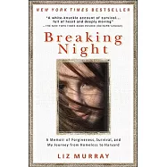 Breaking Night: A Memoir of Forgiveness, Survival, and My Journey from Homeless to Harvard