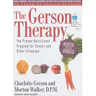 The Gerson Therapy: The Proven Nutritional Program for Cancer and Other Illnesses