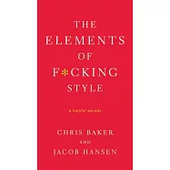 The Elements of F*cking Style: A Helpful Parody
