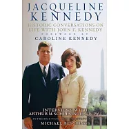 Jacqueline Kennedy: Historic Conversations on Life With John F. Kennedy