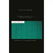 Time and Money: The Macroeconomics of Capital Structure