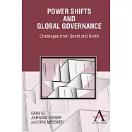 Power Shifts and Global Governance: Challenges from South and North
