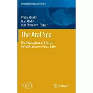 The Aral Sea: The Devastation and Partial Rehabilitation of a Great Lake