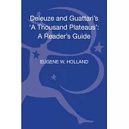 Deleuze and Guattari’s ’a Thousand Plateaus’: A Reader’s Guide