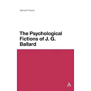 The Psychological Fictions of J.G. Ballard