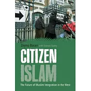 Citizen Islam: The Future of Muslim Integration in the West
