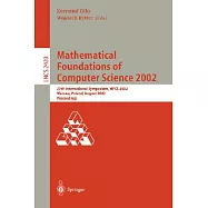 Mathematical Foundations of Computer Science 2002: 27th International Symposium, Mfcs 2002, Warsaw, Poland, August 2002