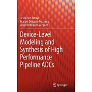 Device-Level Modeling and Synthesis of High-Performance Pipeline ADCs