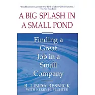 A Big Splash in a Small Pond: Finding a Great Job in a Small Company