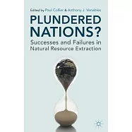 Plundered Nations?: Successes and Failures in Natural Resource Extraction
