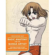Basic Anatomy for the Manga Artist: Everything You Need to Start Drawing Authentic Manga Characters