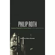 Philip Roth: American Pastoral, the Human Stain, the Plot Against America