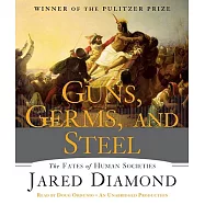 Guns, Germs, and Steel: The Fates of Human Societies