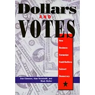 Dollars and Votes: How Business Campaign Contributions Subvert Democracy