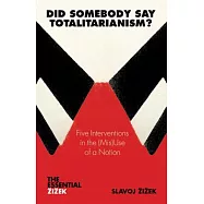 Did Somebody Say Totalitarianism?: Five Interventions in the (Mis)use of a Notion