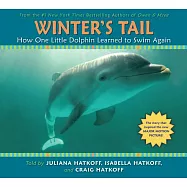 How One Little Dolphin Learned to Swim Again (Winter’s Tail): How One Little Dolphin Learned to Swim Again
