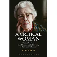 A Critical Woman: Barbara Wootton, Social Science and Public Policy in the Twentieth Century