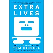 Extra Lives: Why Video Games Matter
