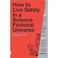 How to Live Safely in a Science Fictional Universe
