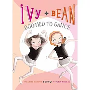 Ivy + Bean Doomed to Dance