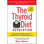 The Thyroid Diet Revolution: Manage Your Master Gland of Metabolism for Lasting Weight Loss
