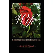 So This Is How It Feels to Be a Wife: Insightful Guidance for the Long Haul