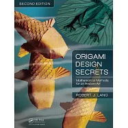 Origami Design Secrets: Mathematical Methods for an Ancient Art