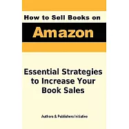 How to Sell Books on Amazon: Essentials Strategies to Increase Your Book Sales