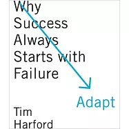 Adapt: Why Success Always Starts With Failure
