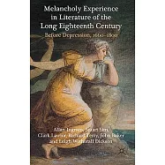 Melancholy Experience in Literature of the Long Eighteenth Century: Before Depression, 1660-1800