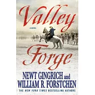 Valley Forge: George Washington and the Crucible of Victory