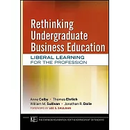 Rethinking Undergraduate Business Education: Liberal Learning for the Profession