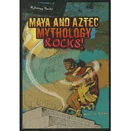 Maya and Aztec Mythology Rocks!