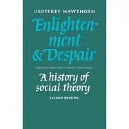 Enlightenment and Despair: A History of Social Theory