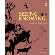 Seeing and Knowing: Understanding Rock Art with and Without Ethnography