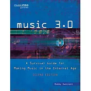 Music 3.0: A Survival Guide for Making Music in the Internet Age 2nd Edition