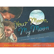 Your Moon, My Moon: A Grandmother’s Words to a Faraway Child