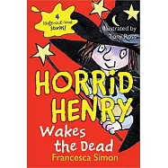 Horrid Henry Wakes the Dead