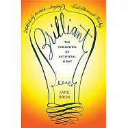 Brilliant: The Evolution of Artificial Light